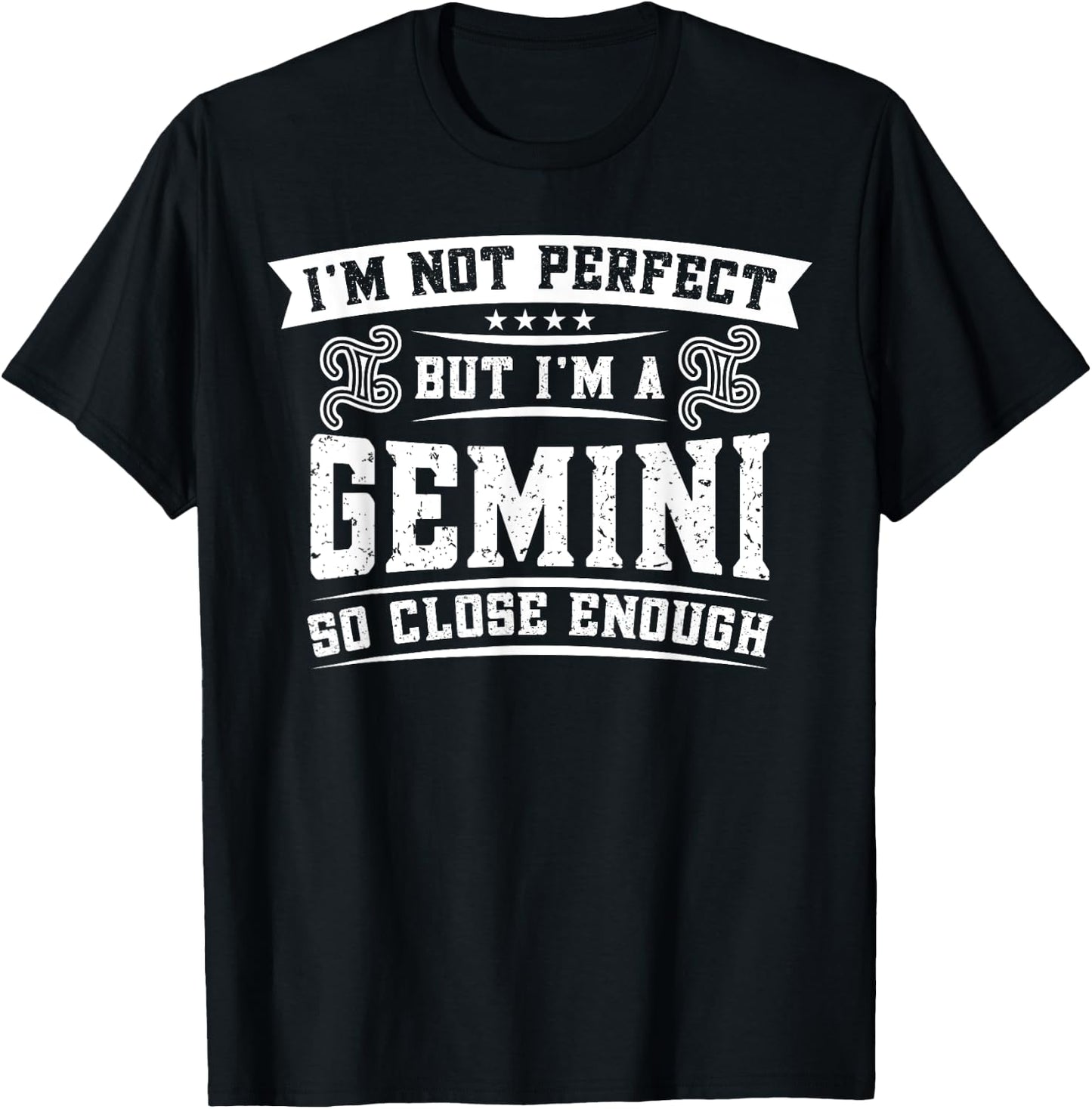 Gemini Zodiac Birthday May June Astrology I'm Not Perfect T-Shirt - T-Shirt | Black