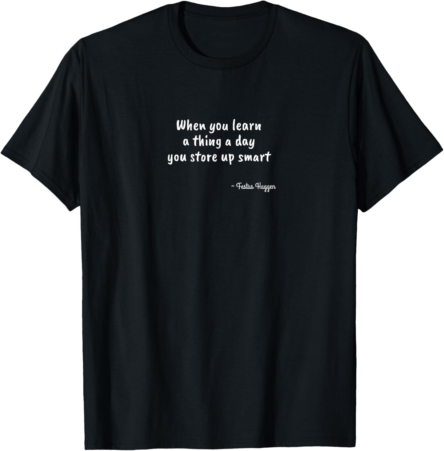 Festus Haggen Quote on Learning T-Shirt - T-Shirt | Black