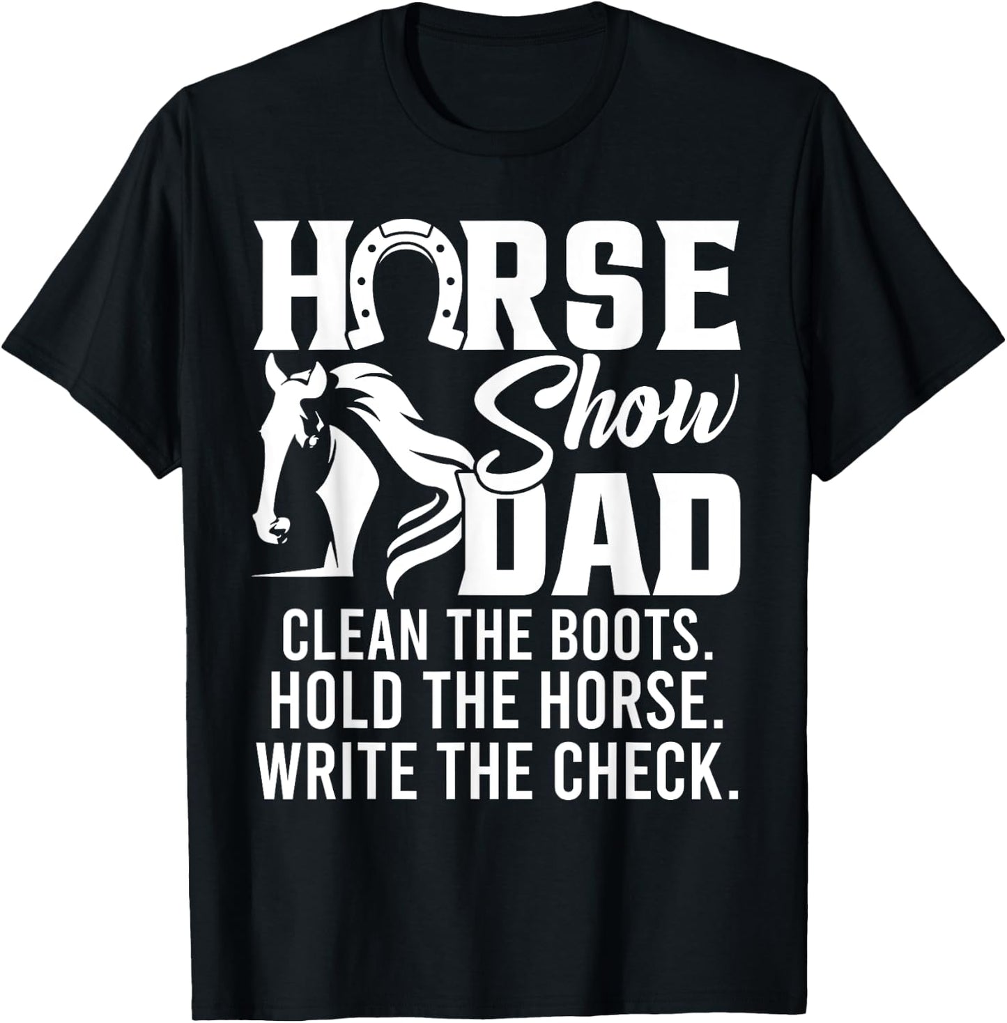 Horse Show Dad Funny Horse Gift Horse Dad T-Shirt - T-Shirt | Black
