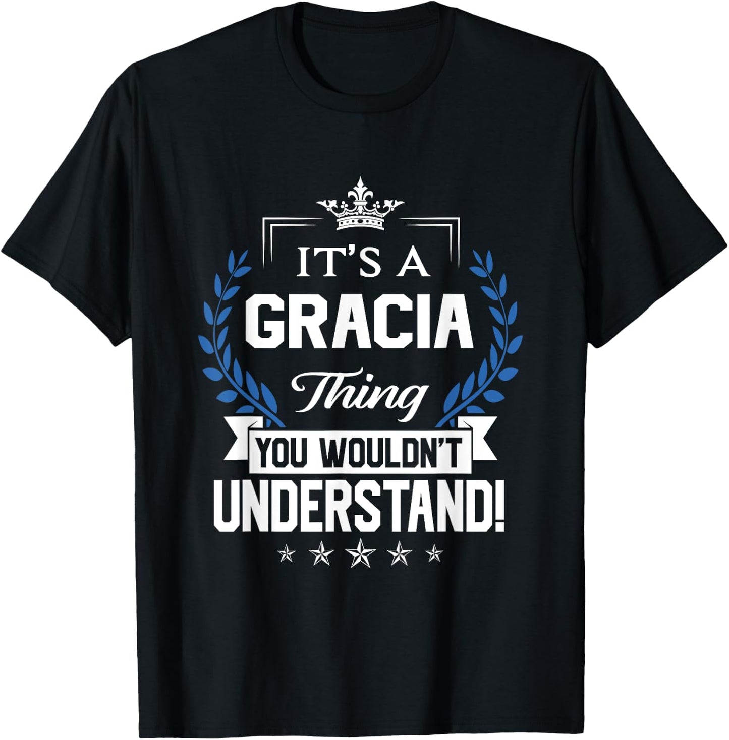 Gracia Name - Gracia Thing Name You Wouldn't Understand T-Shirt - T-Shirt | Black