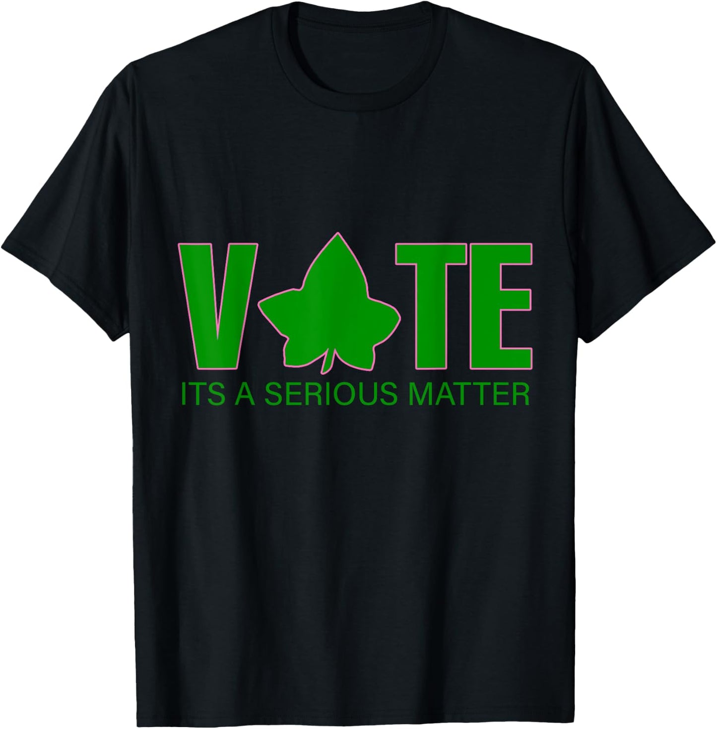 Vote Its a Serious Matter Pink and Green T-Shirt - T-Shirt | Black