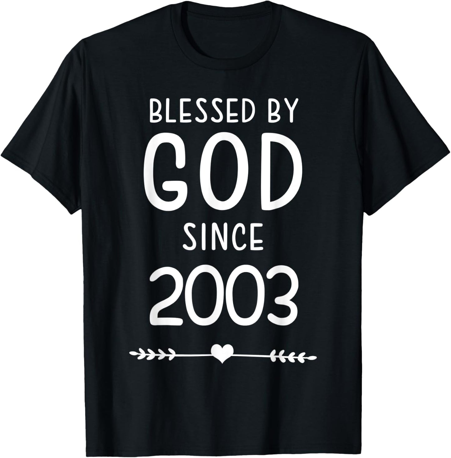 Blessed By God Since 2003 Christian Birthday T-Shirt - T-Shirt | Black