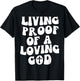 Living Proof Of A Loving God Outfit On Back Christian T-Shirt - T-Shirt | Black