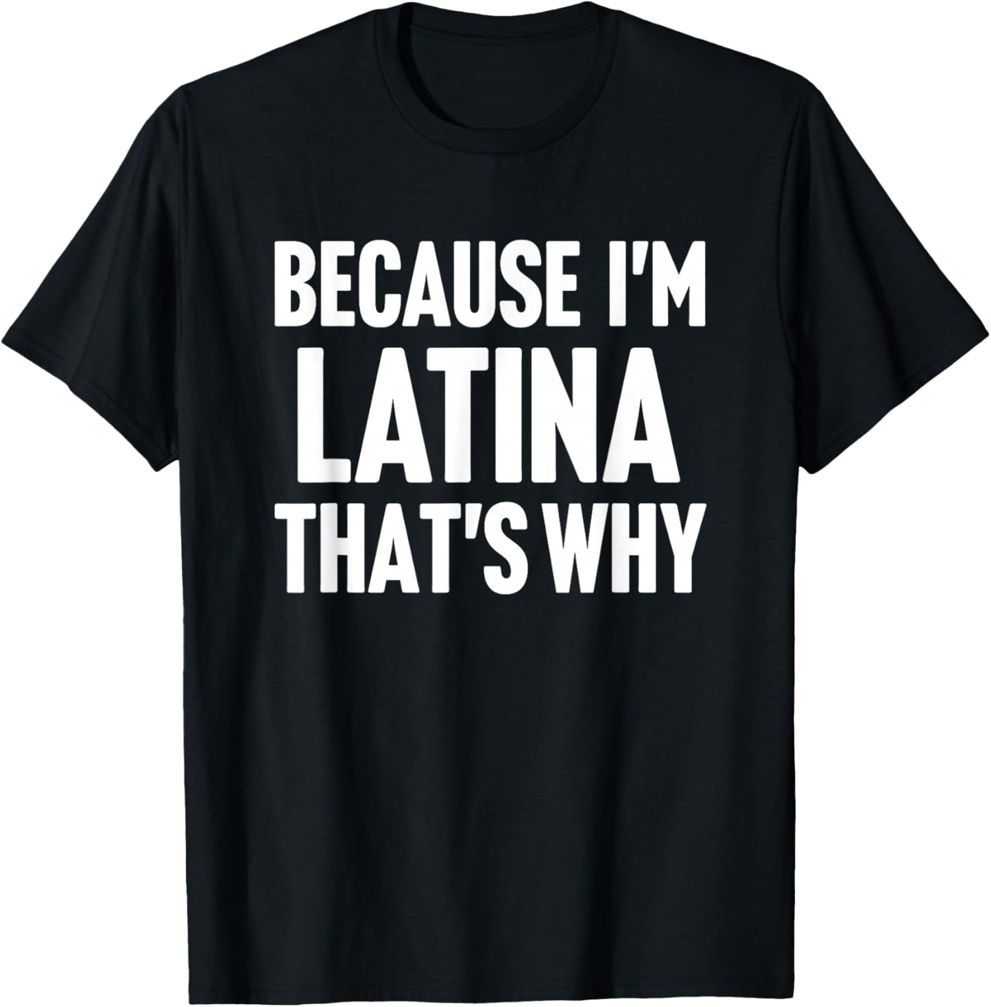 Because I'm Latina That's Why Am Personalized Name T-Shirt - T-Shirt | Black