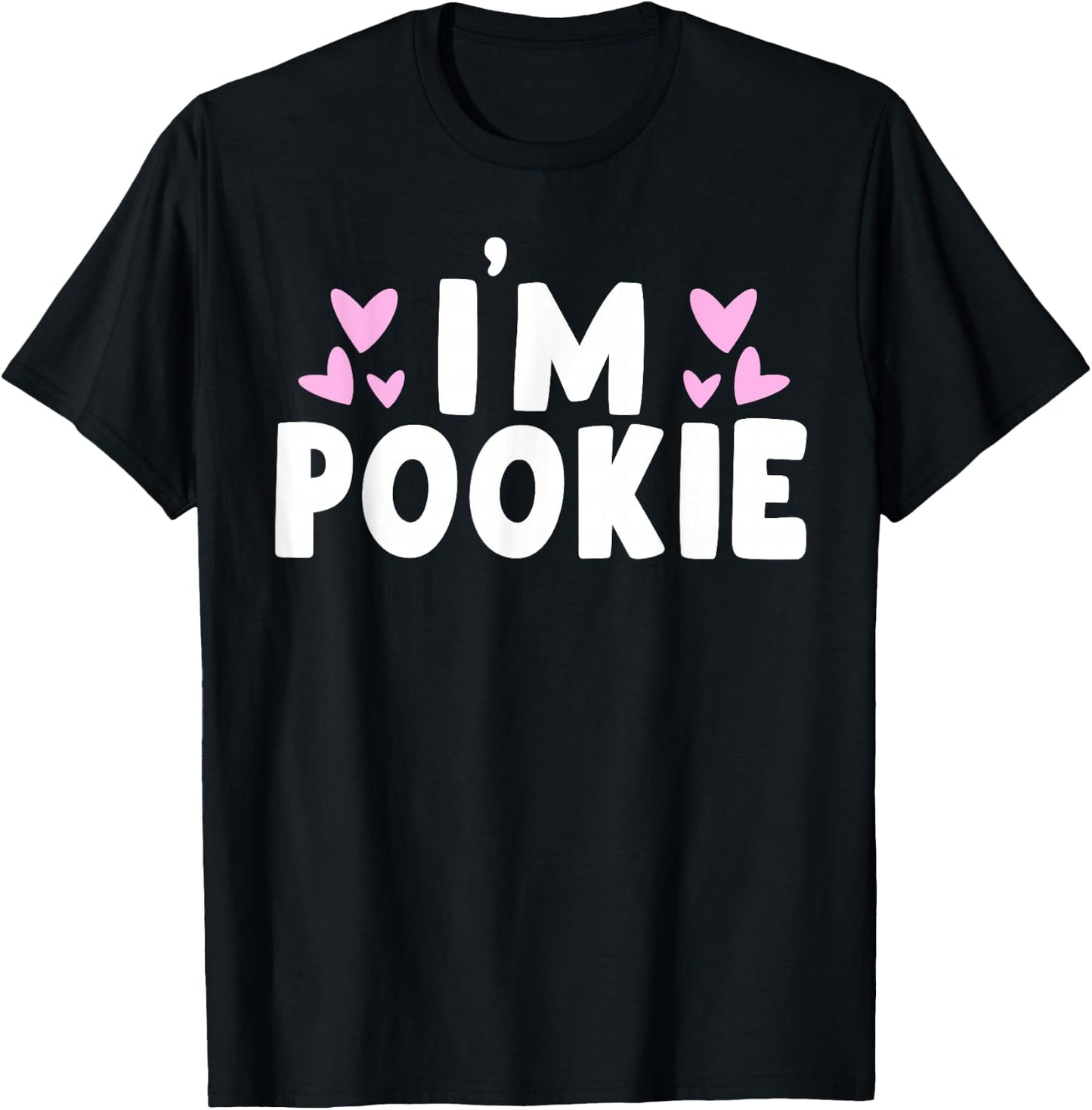 I'm Pookie I Am Pookie T-Shirt - T-Shirt | Black