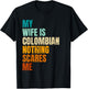 My Wife Is Colombian Nothing Scares Me Funny Husband T-Shirt - T-Shirt | Black