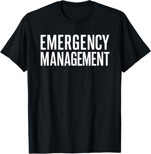 Emergency Management Disaster Shirt Response Preparedness T-Shirt - T-Shirt | Black