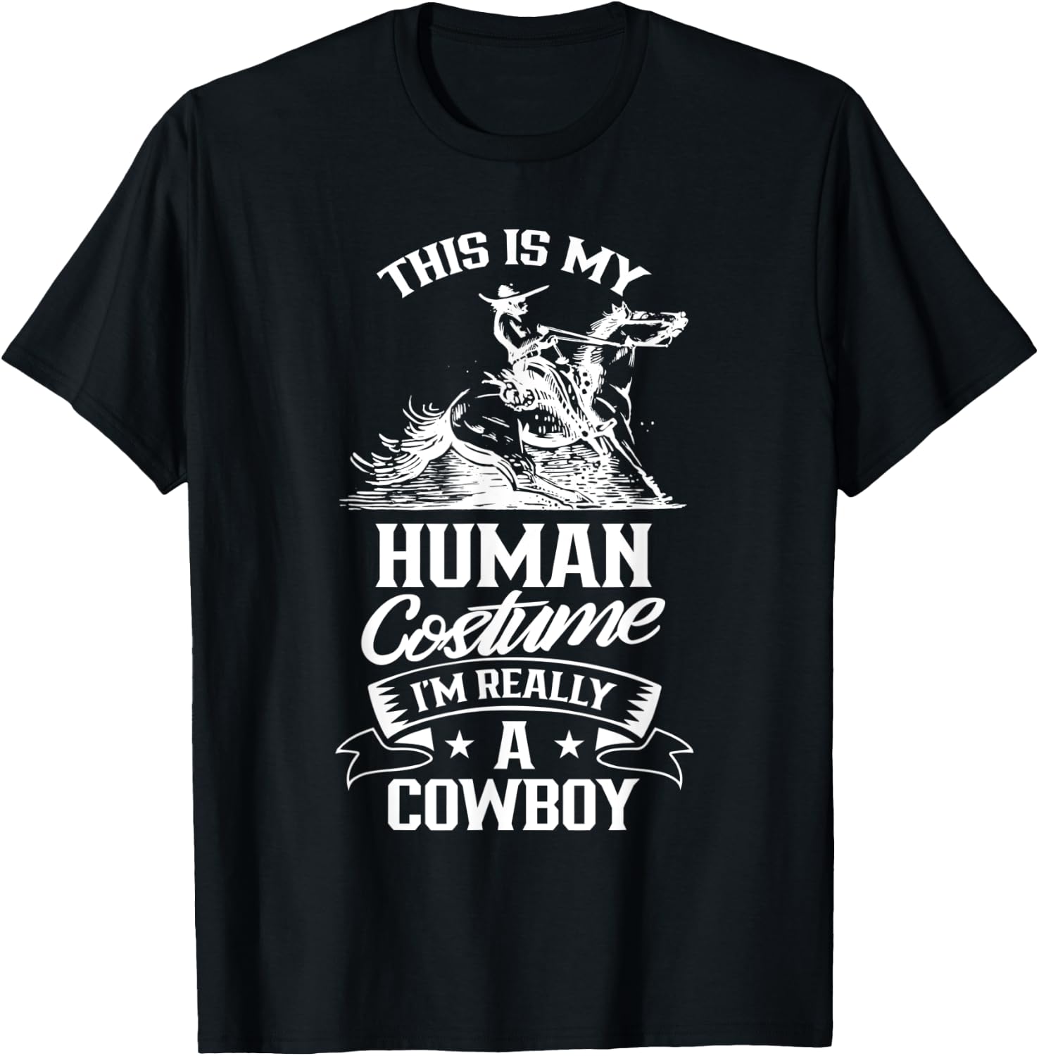 This Is My Human Costume I'm Really A Cowboy Cute Cowboys T-Shirt - T-Shirt | Black