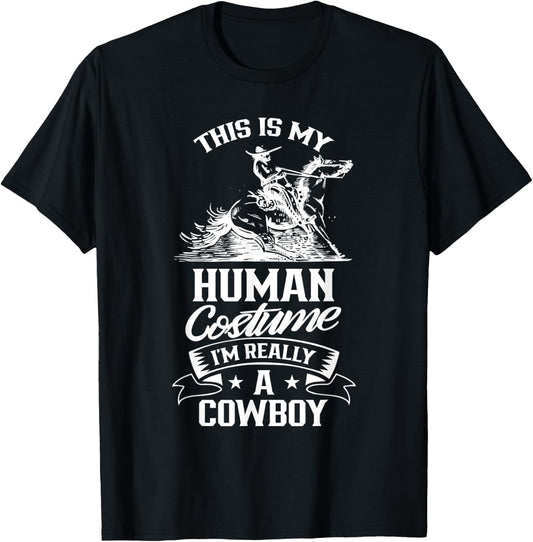 This Is My Human Costume I'm Really A Cowboy Cute Cowboys T-Shirt - T-Shirt | Black