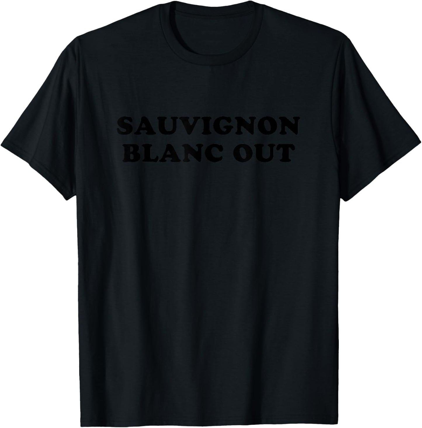 Sauvignon Blanc Out Shirt T-Shirt - T-Shirt | Black