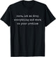 Funny Sure, Let Me Drop Everything And Work On Your Problem T-Shirt - T-Shirt | Black