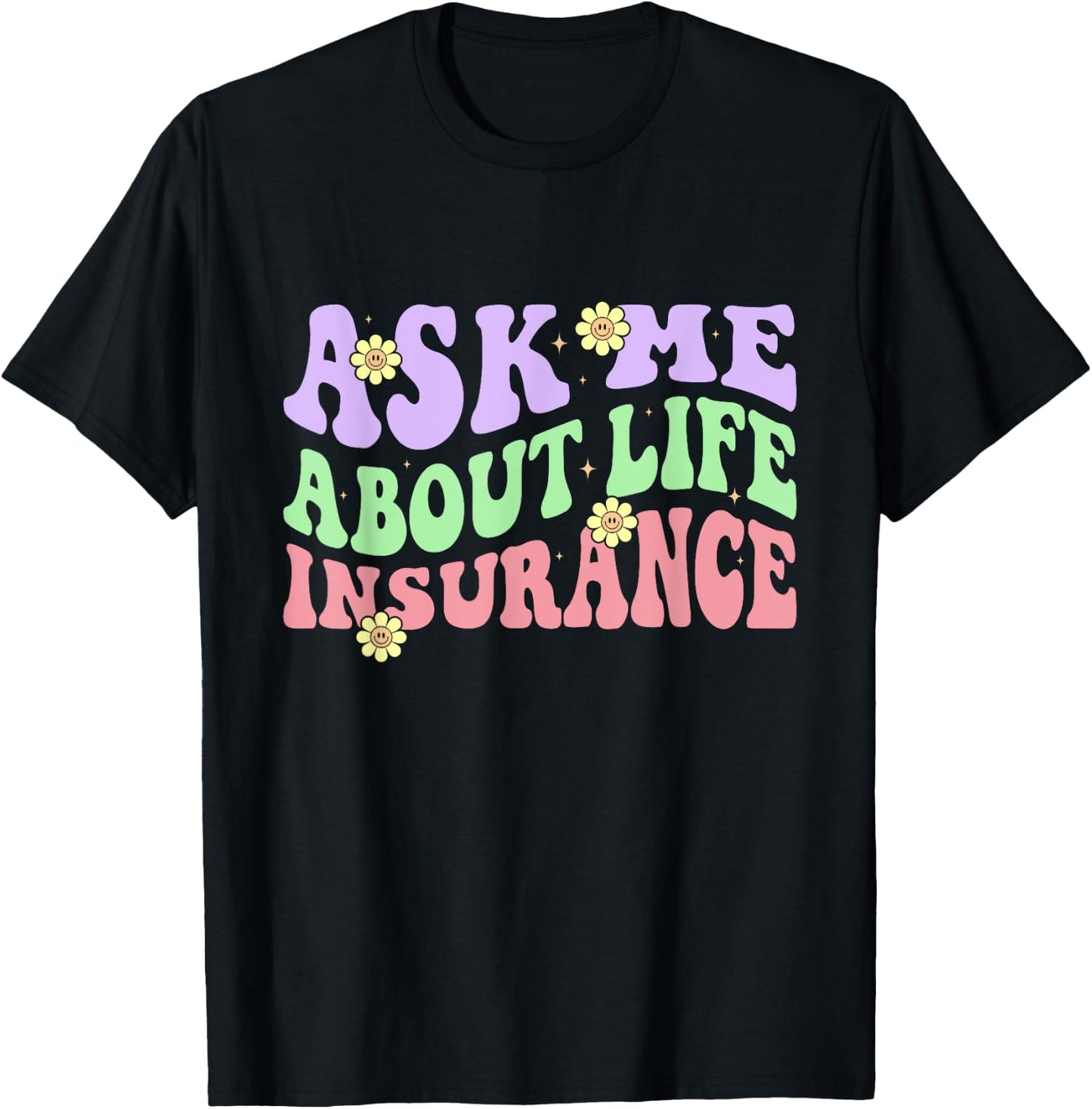Insurance Agent Ask Me About Life Insurance Retro Groovy T-Shirt - T-Shirt | Black