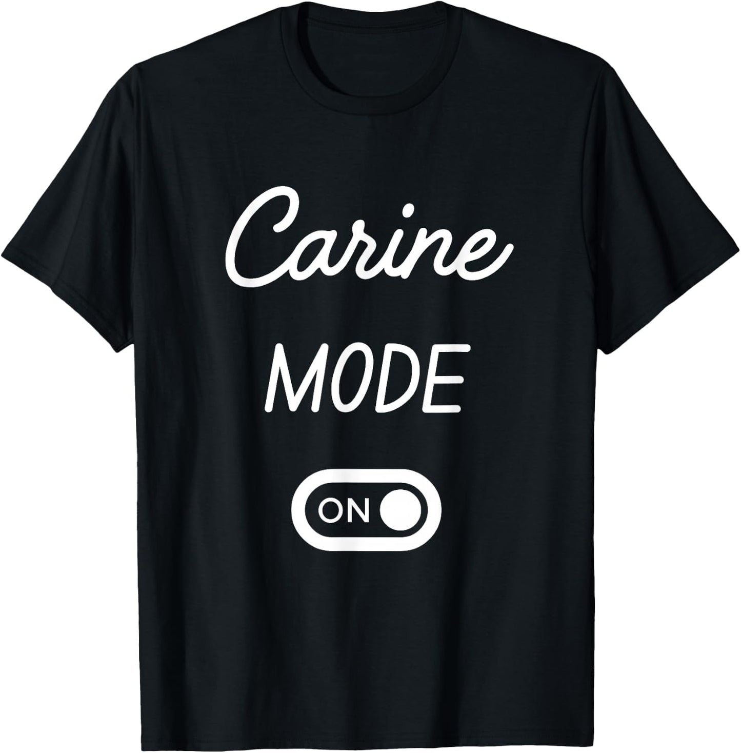 Carine Mode On Name T-Shirt - T-Shirt | Black