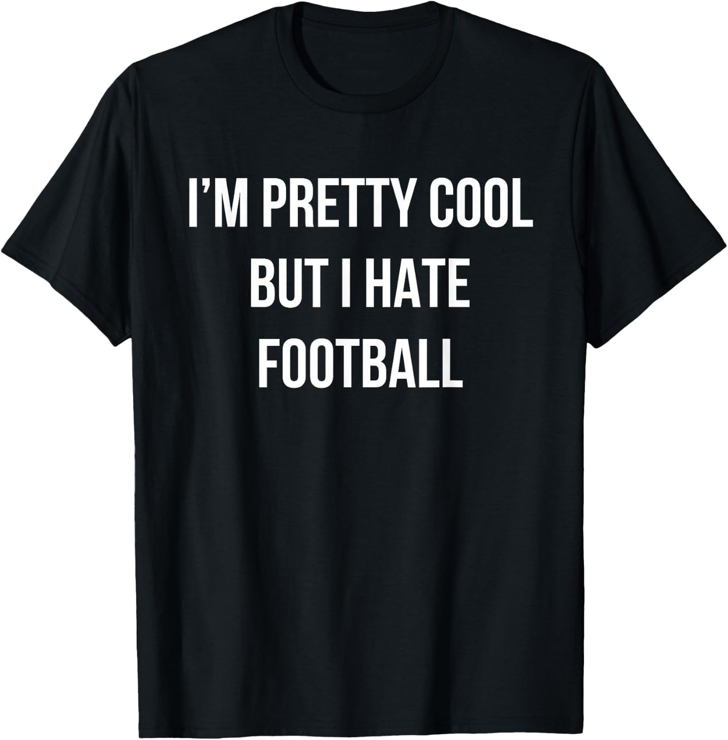 Pretty Cool But I Hate Football Fantasy Football Draft Wife T-Shirt - T-Shirt | Black