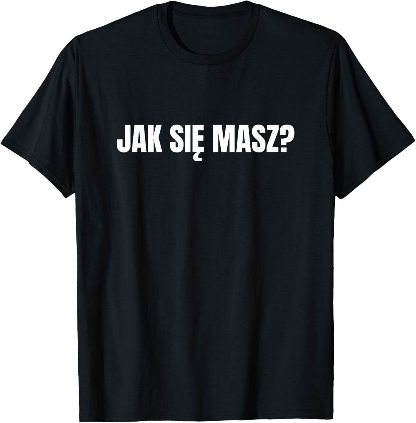 Jak Sie Masz Polish Language Shirt T-Shirt - T-Shirt | Black