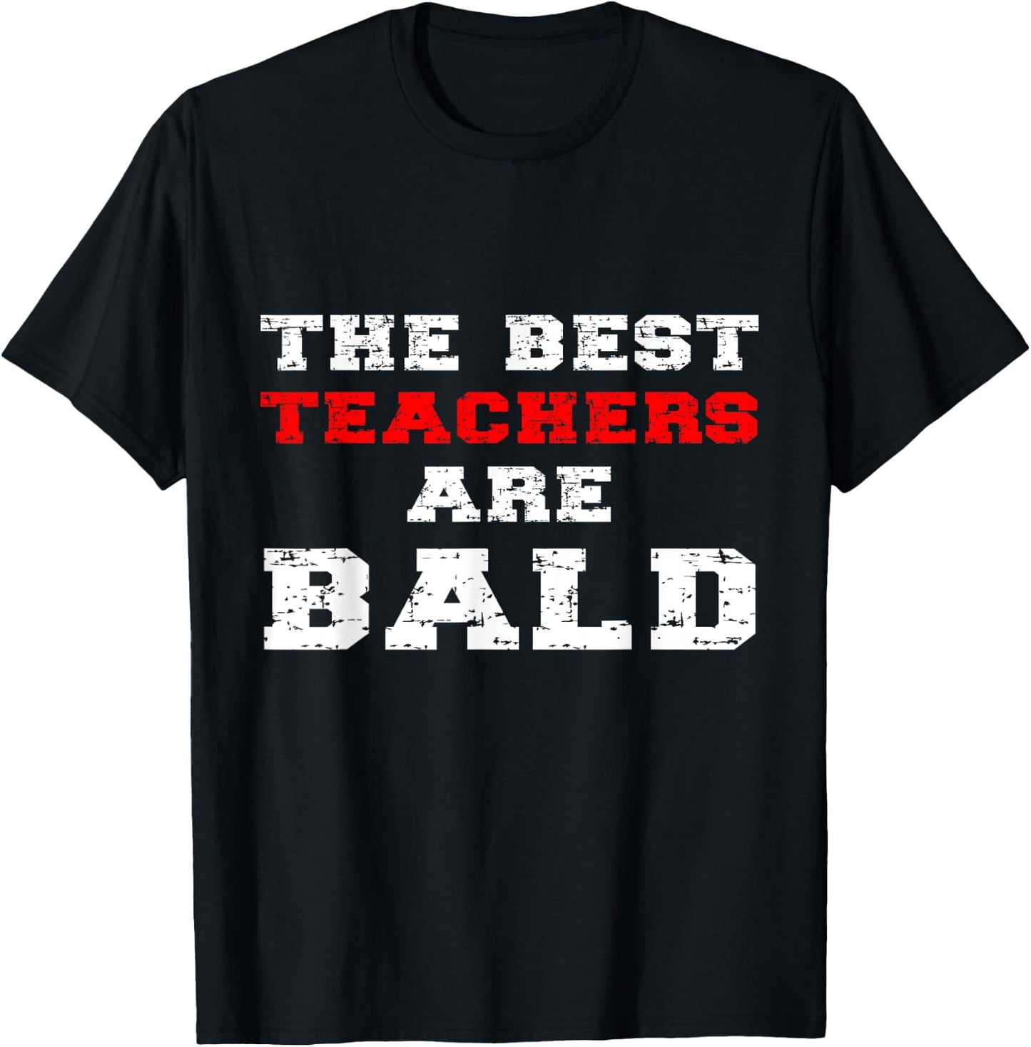 The Best Teachers Are Bald Funny Balding Educator Quote Joke Women Girls Kids T-Shirt - T-Shirt | Black