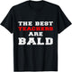 The Best Teachers Are Bald Funny Balding Educator Quote Joke Women Girls Kids T-Shirt - T-Shirt | Black