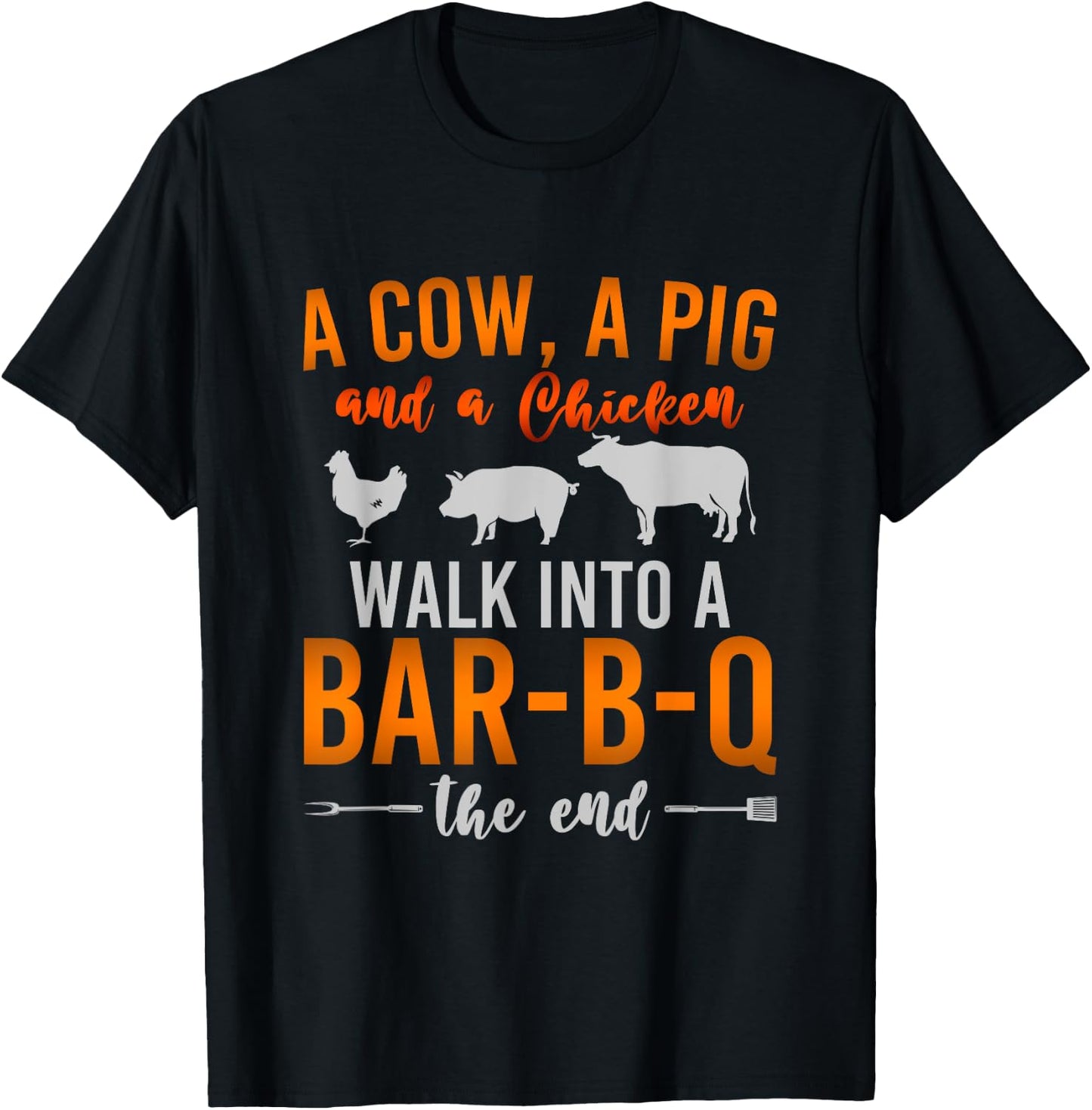 A Cow A Pig And A Chicken Walk Into A BBQ Barbecue T-Shirt - T-Shirt | Black