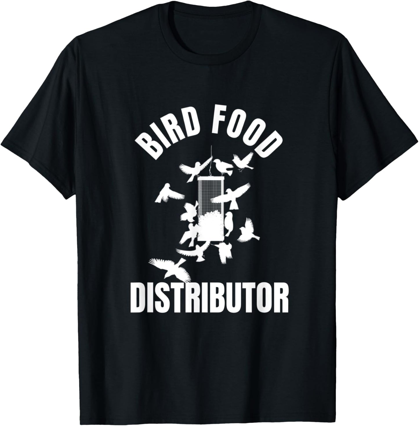 Bird Food Distributor Wild Bird Feeder Bird Seed Provider T-Shirt - T-Shirt | Black