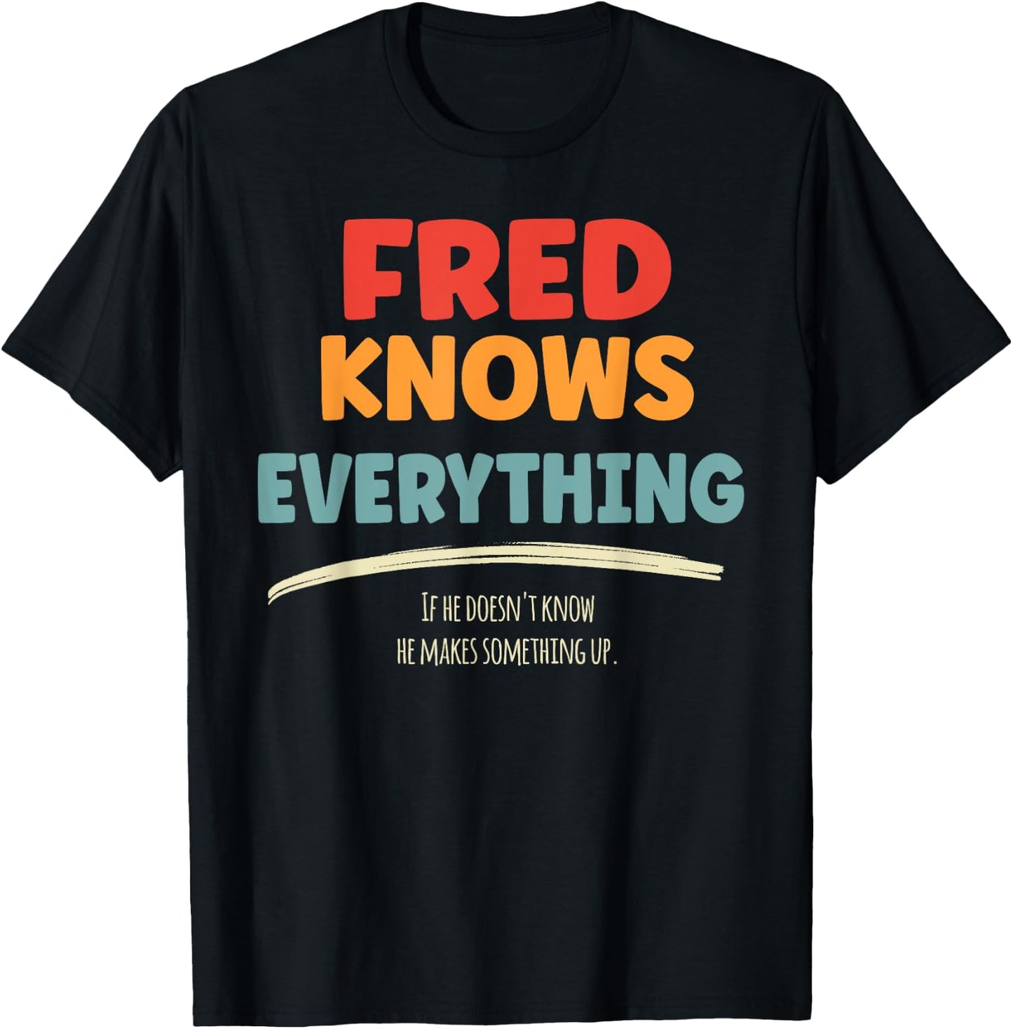 Fred Knows Everything Name Fred T-Shirt - T-Shirt | Black