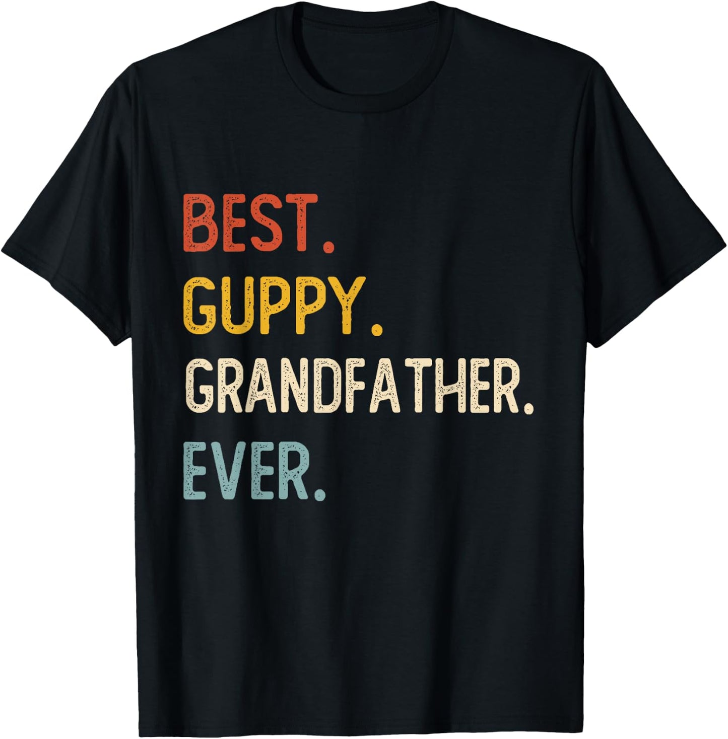 Funny Dad Best Guppy Grandfather Ever Shirts Fathers Day T-Shirt - T-Shirt | Black