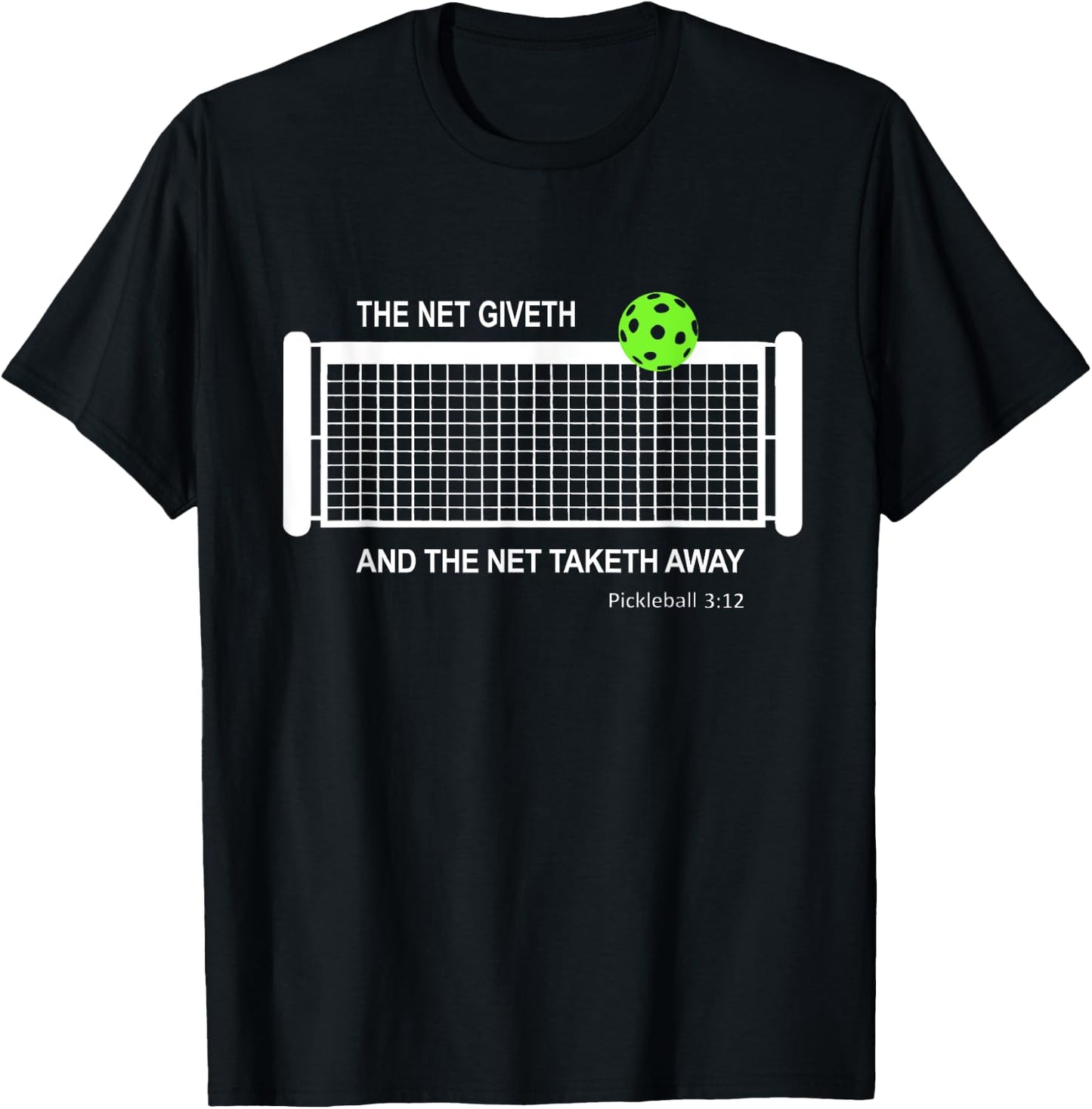 Pickleball The Net Giveth Funny Pickleball Pickleball Lovers T-Shirt - T-Shirt | Black