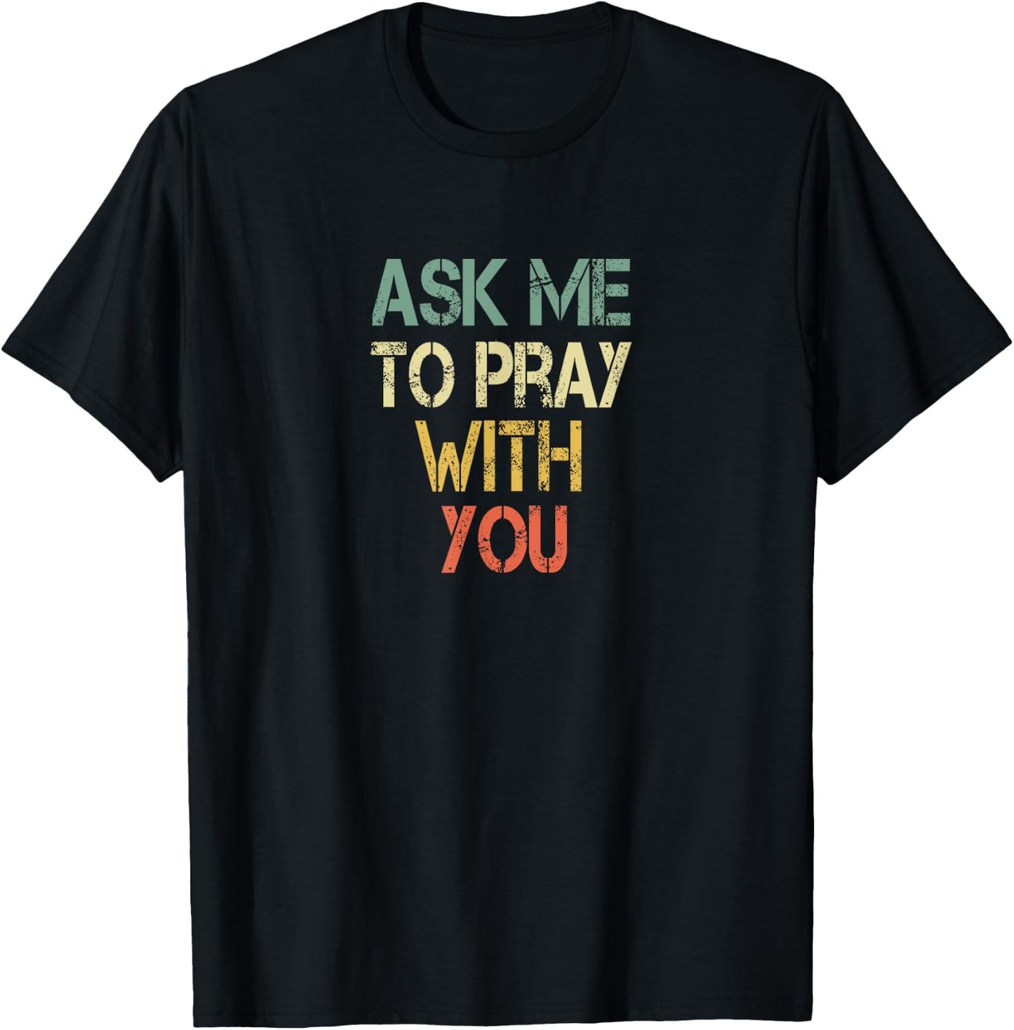Christian Faith Ask Me To Pray With You Men Fun Bible Church T-Shirt - T-Shirt | Black