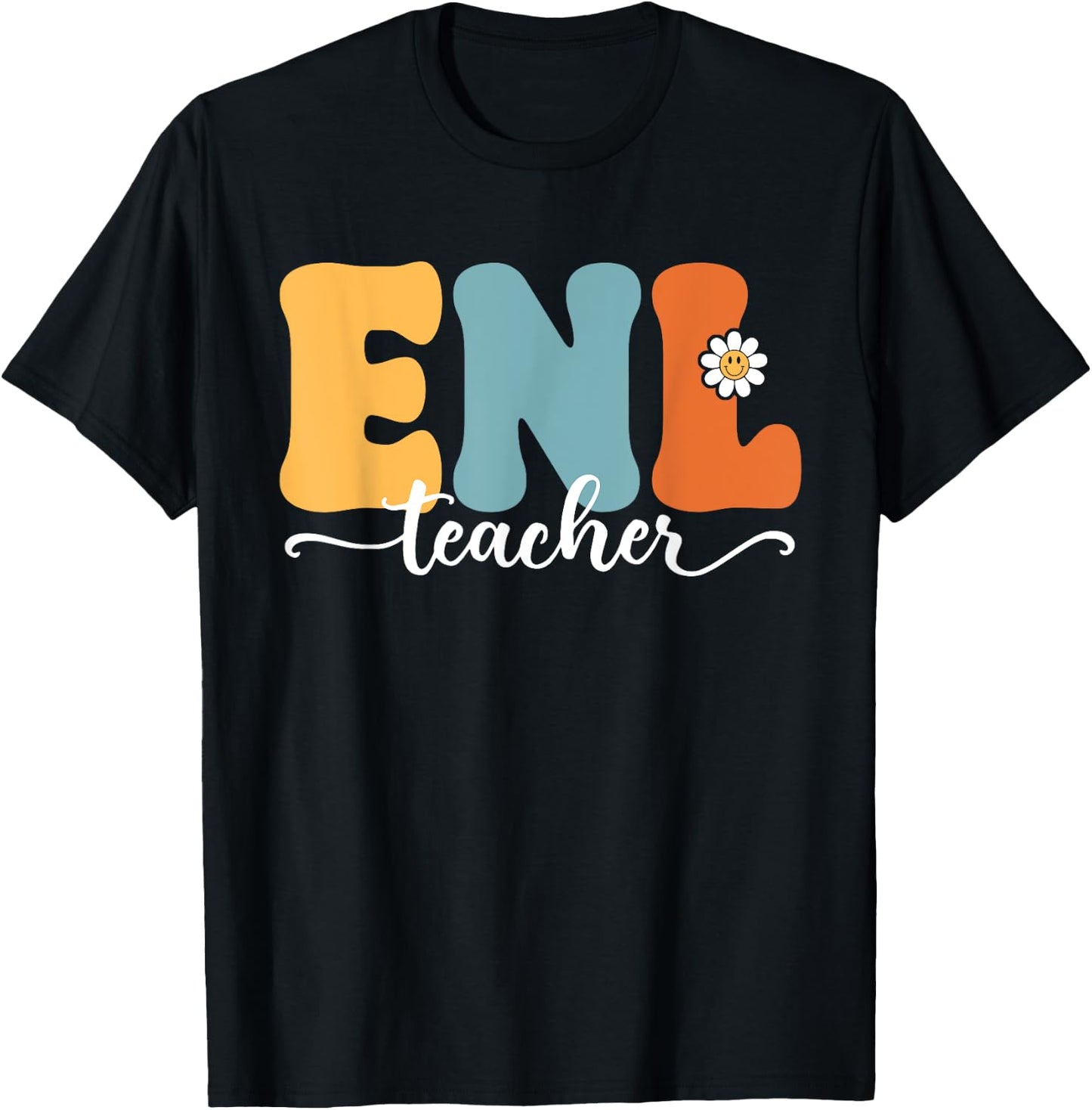 ENL Teacher Funny Back To School Teachers Students Men Women Kids T-Shirt - T-Shirt | Black