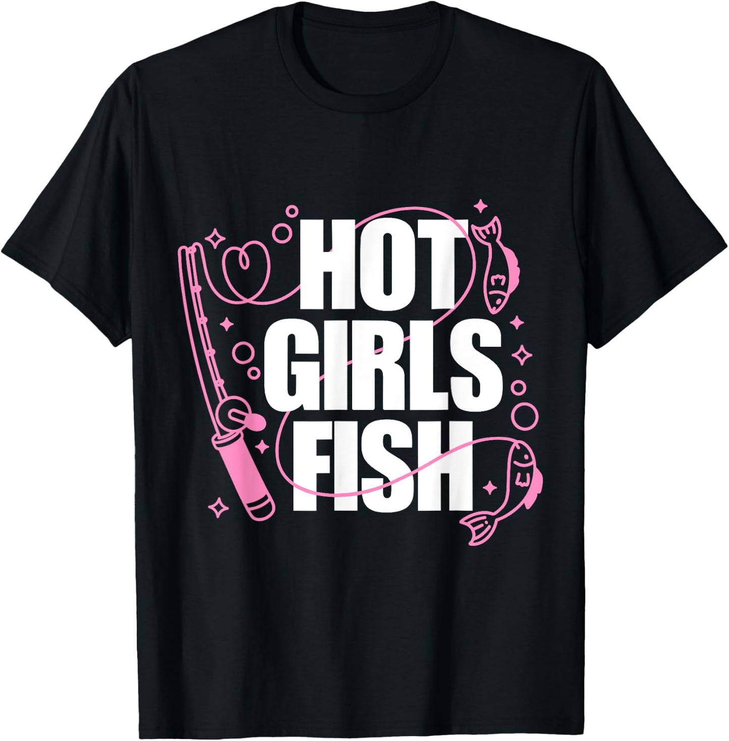 Girl Loves To Fish Fishing Girls Hot Girls Fish T-Shirt - T-Shirt | Black