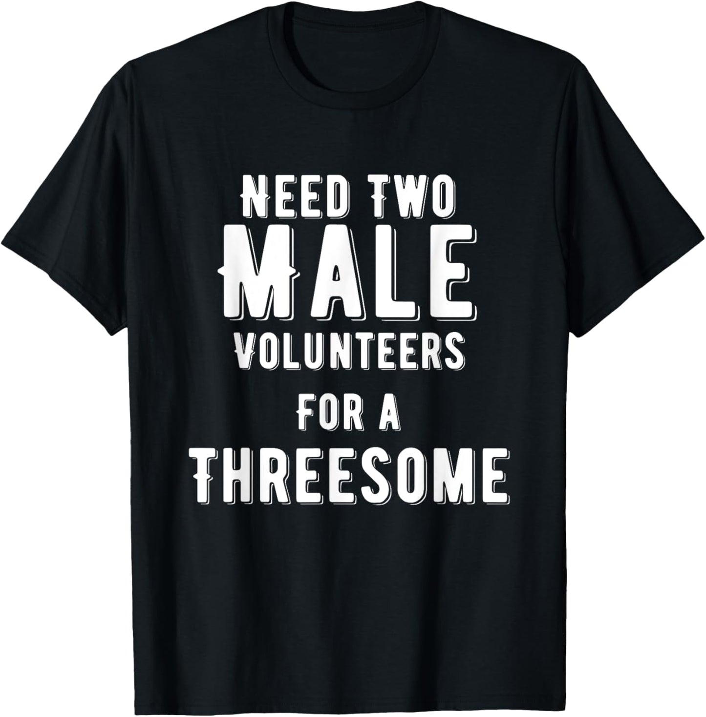 Two Males for A Threesome Single Woman Dirty Humor T-Shirt - T-Shirt | Black