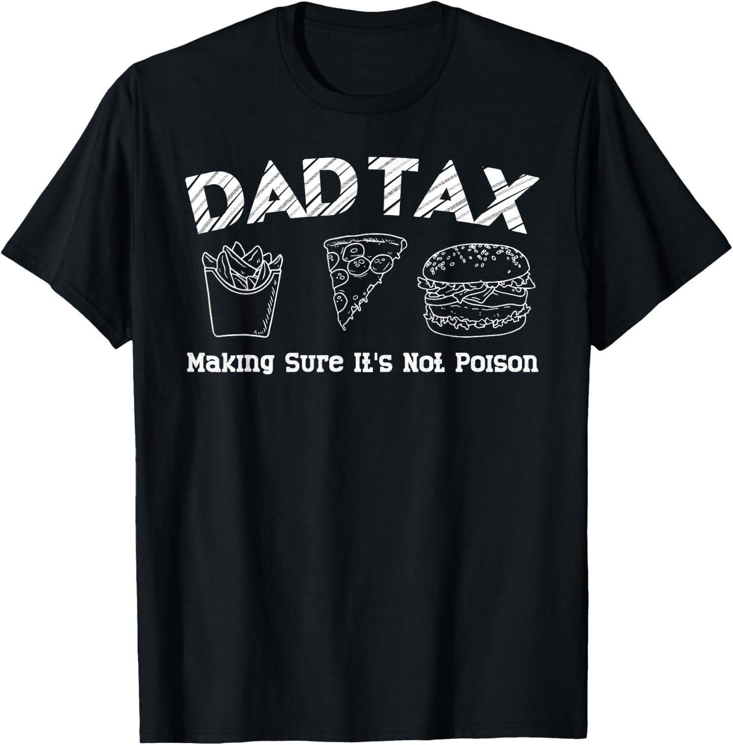Dad Tax Making Sure It's Not Poison Fathers Day Dad joke T-Shirt - T-Shirt | Black