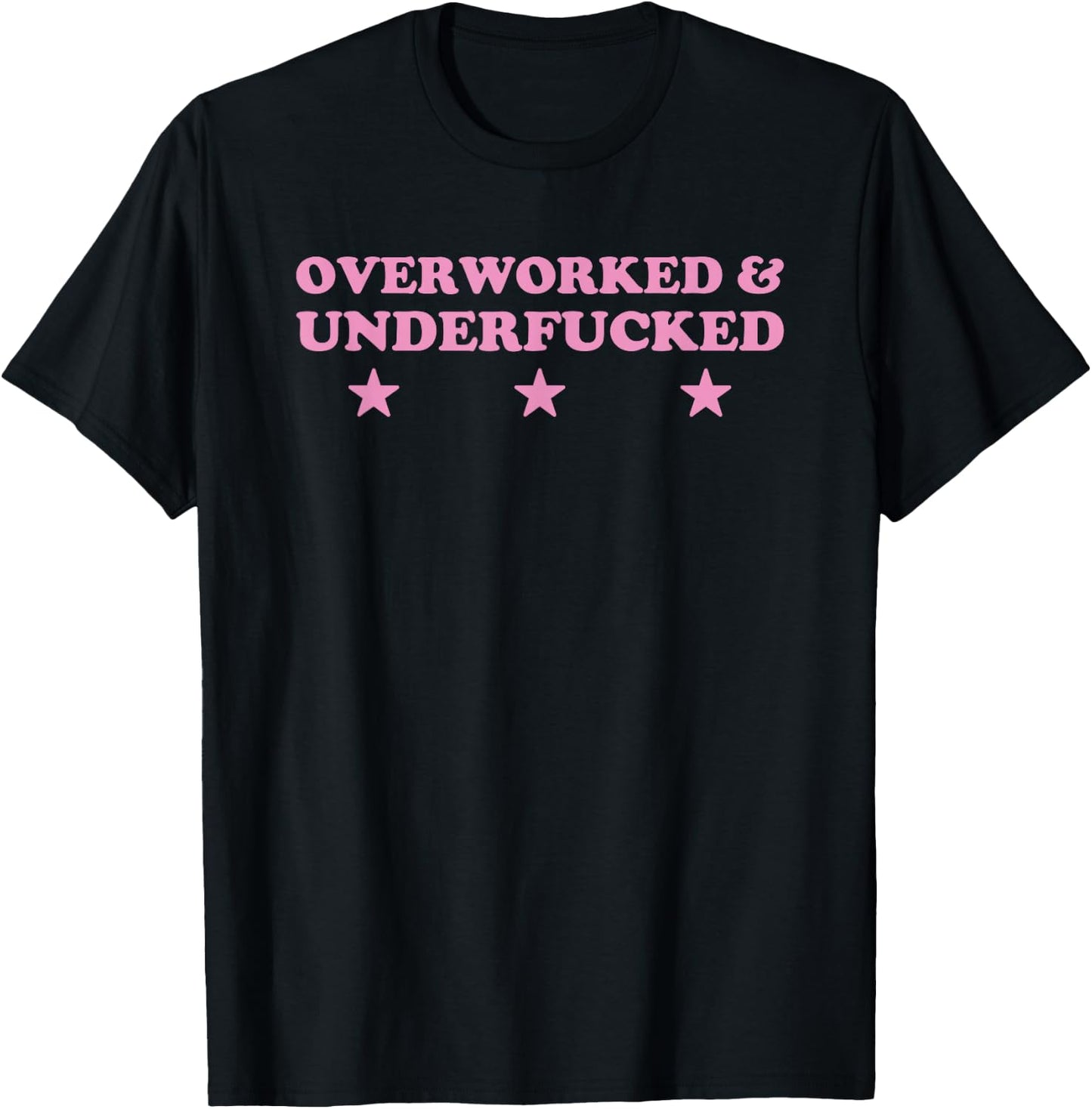 Overworked And Underfucked Witty Worker Hard Life T-Shirt - T-Shirt | Black