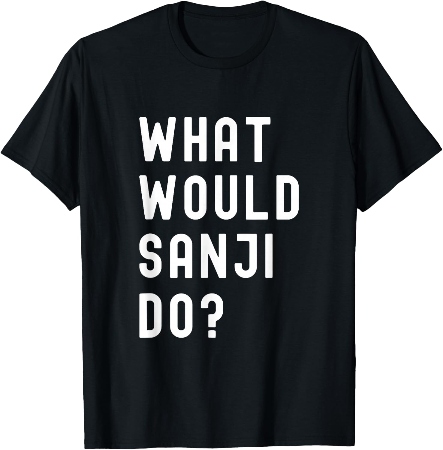 What Would Sanji Do? T-Shirt - T-Shirt | Black