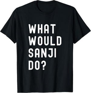What Would Sanji Do? T-Shirt - T-Shirt | Black