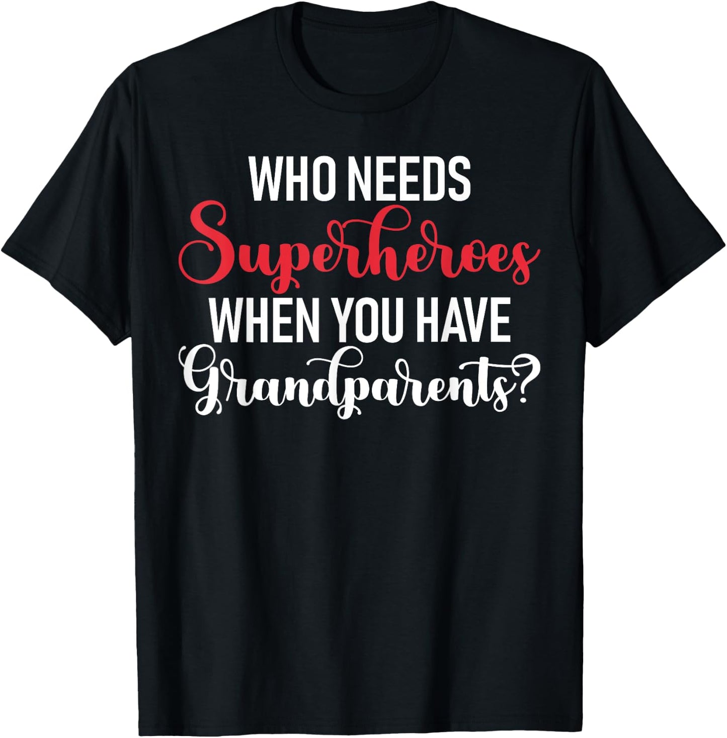 Who needs Superheroes when you have Grandparents Grandson T-Shirt - T-Shirt | Black
