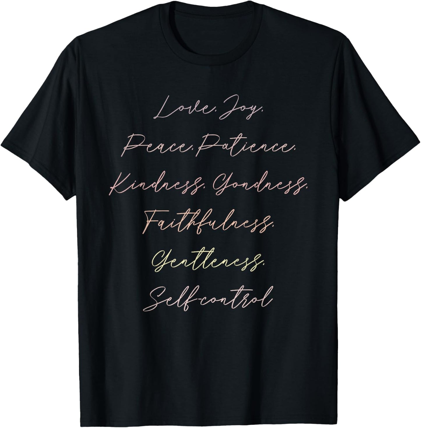 Love, Joy, Peace, Patience, Kindness, Gondness Design T-Shirt - T-Shirt | Black