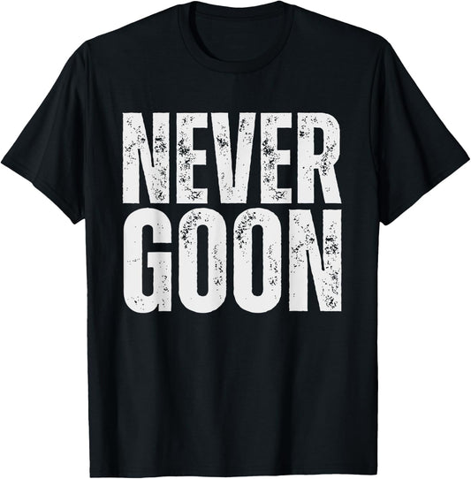NEVER GOON Funny Gym Meme NEVER GOON Vintage T-Shirt - T-Shirt | Black