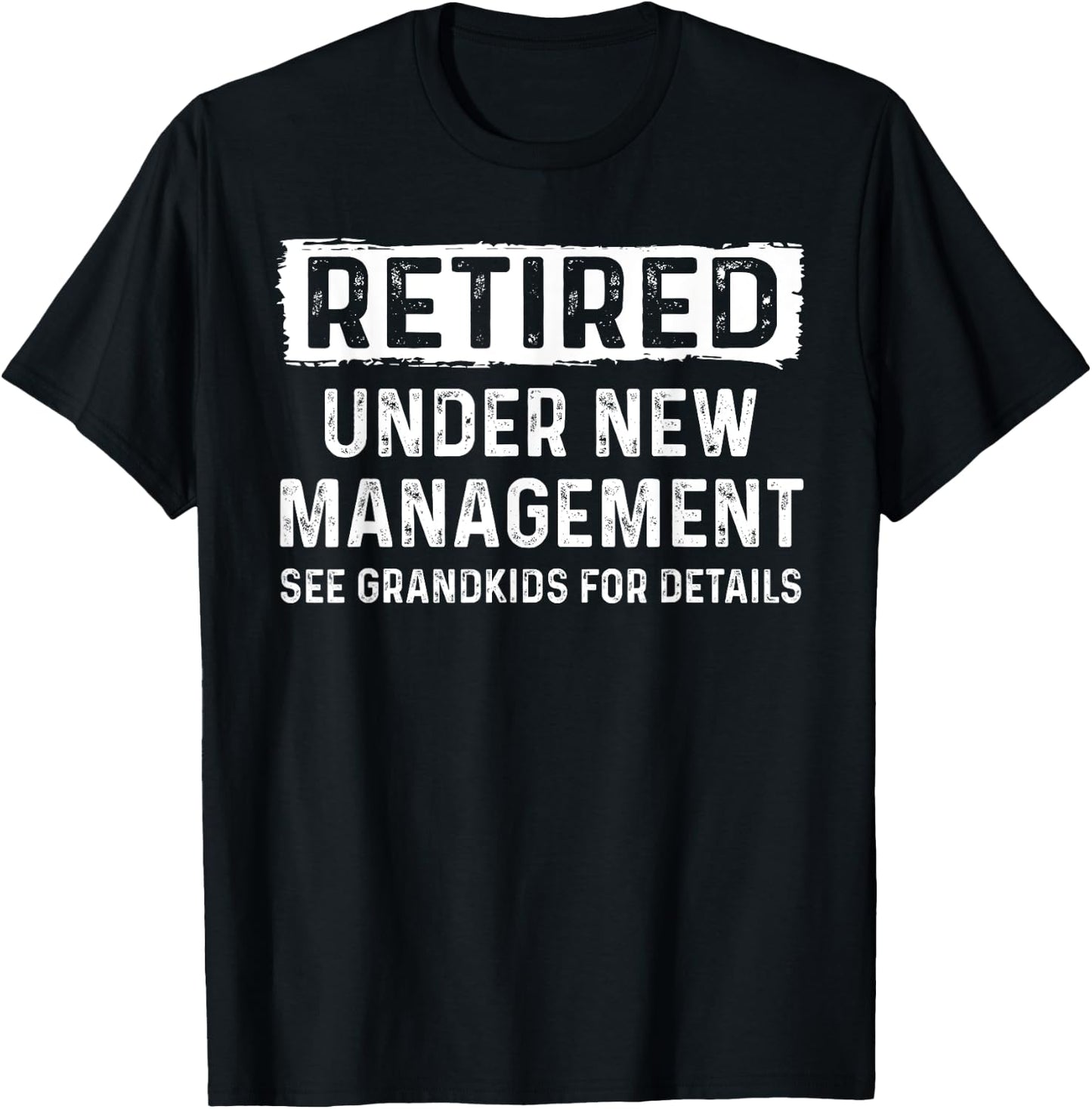 Fathers Day Retired Grandpa Retirement Under New Management T-Shirt - T-Shirt | Black