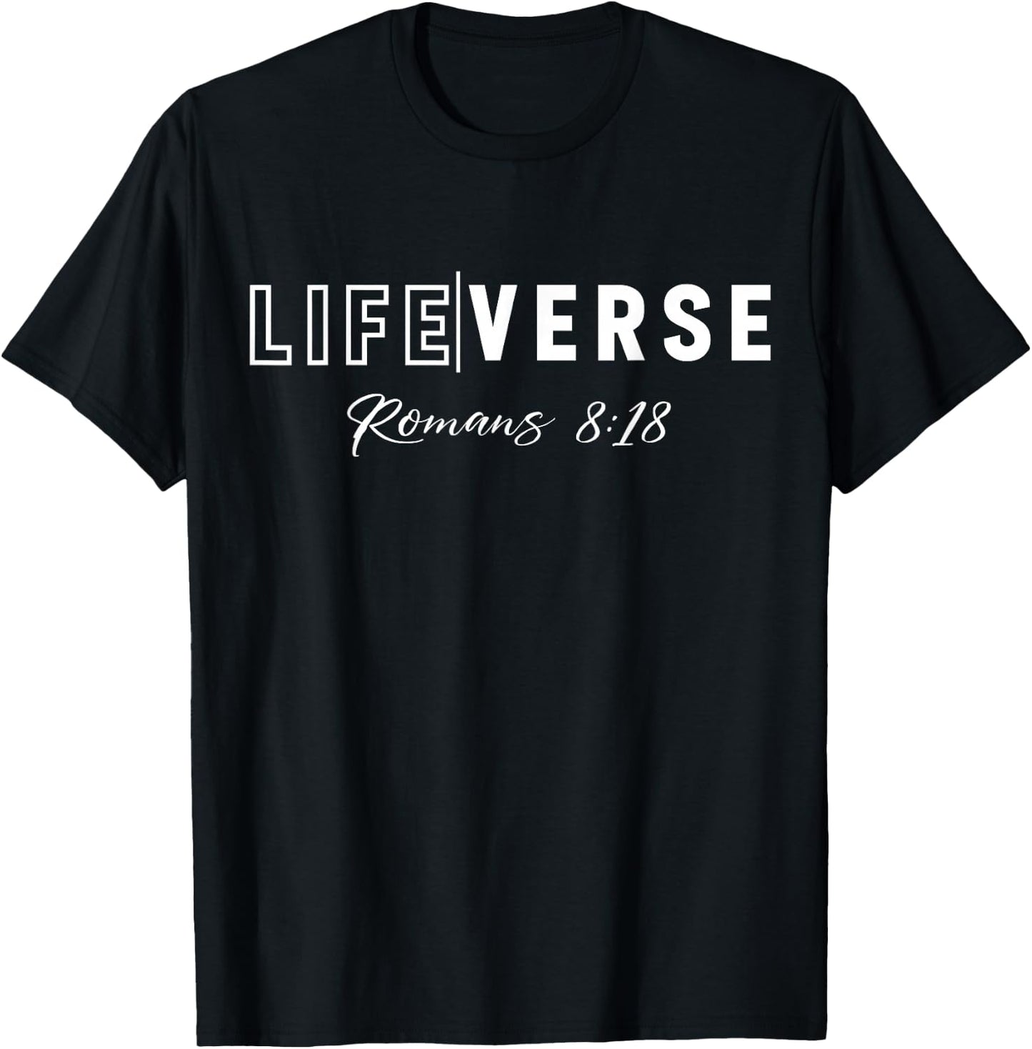 Life Verse Romans 8:18 Christian Bible Study Love Jesus T-Shirt - T-Shirt | Black