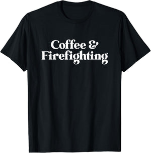 Coffee and Firefighting or Firefighter or Women T-Shirt - T-Shirt | Black