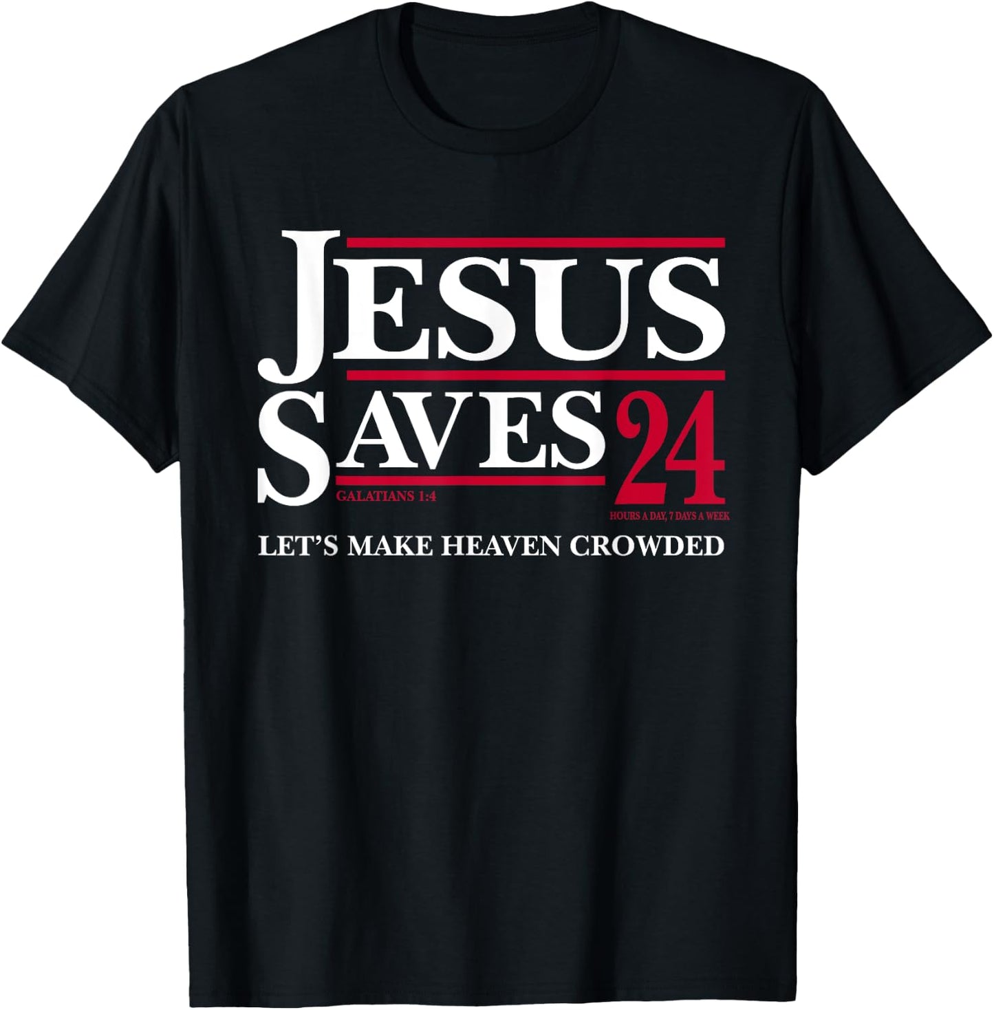 Jesus Saves 24 Let's Make Heaven Crowded T-Shirt - T-Shirt | Black