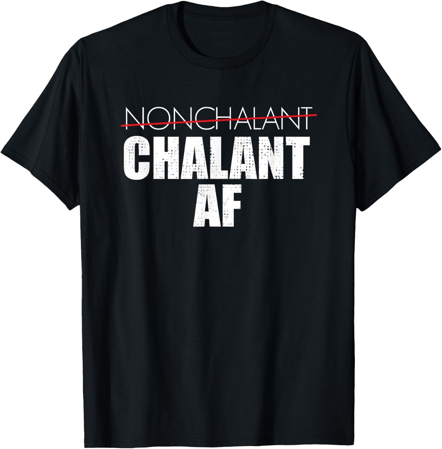 Chalant AF Not Relaxed Attitude Funny T-Shirt - T-Shirt | Black