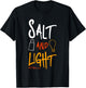 Salt of earth - light of the world Matthew 5:13 T-Shirt - T-Shirt | Black