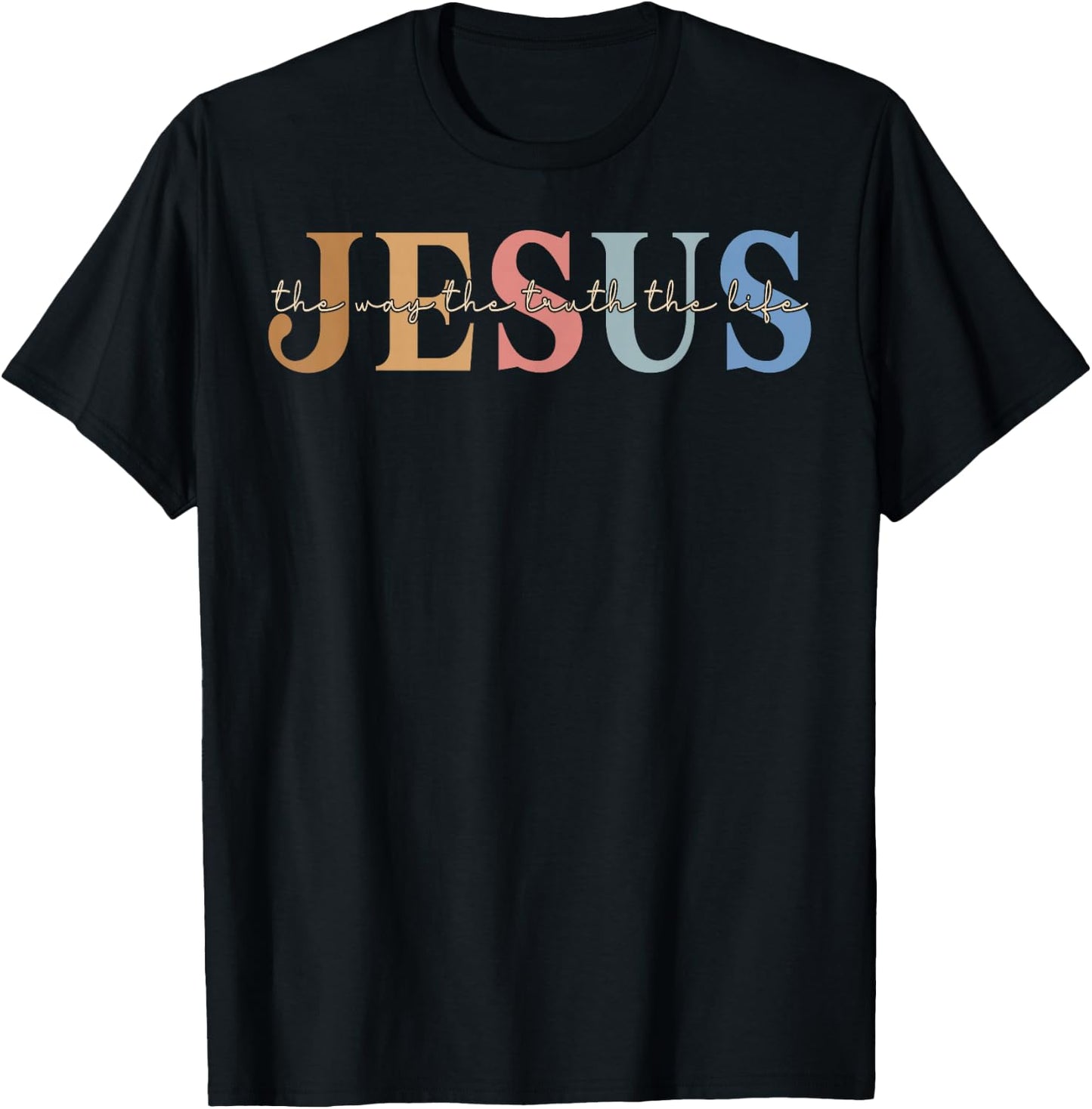 Christ Jesus The Way. The Truth. The Life Blessed Christians T-Shirt - T-Shirt | Black