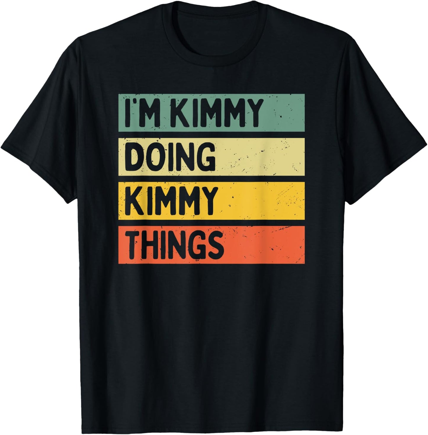 I'm Kimmy Doing Kimmy Things Funny Personalized Quote T-Shirt - T-Shirt | Black
