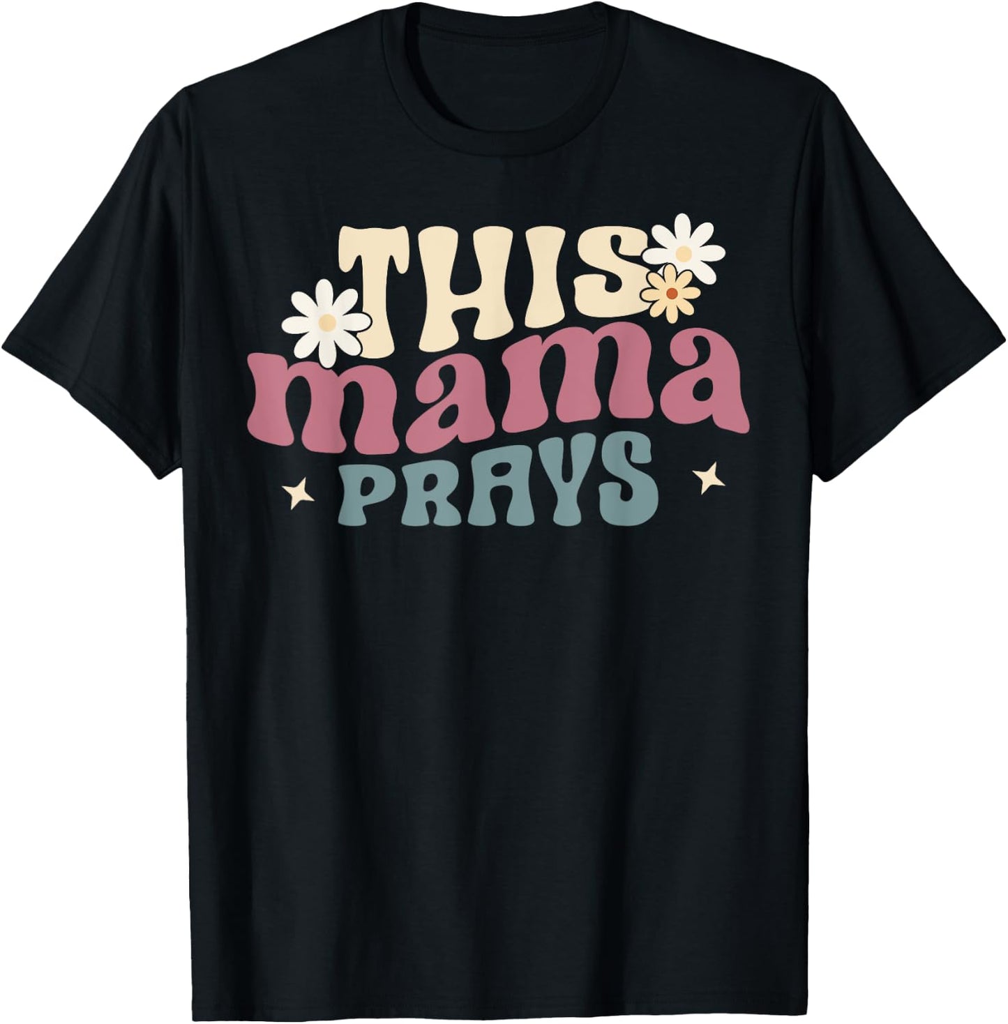 This Mama Prays Christian Prayer Mother's Day Groovy T-Shirt - T-Shirt | Black