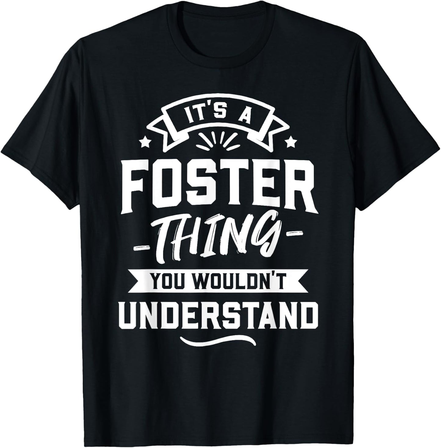 It's A Foster Thing You Wouldn't Understand - Surname Gift T-Shirt - T-Shirt | Black