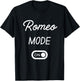 Romeo Mode On Name T-Shirt - T-Shirt | Black