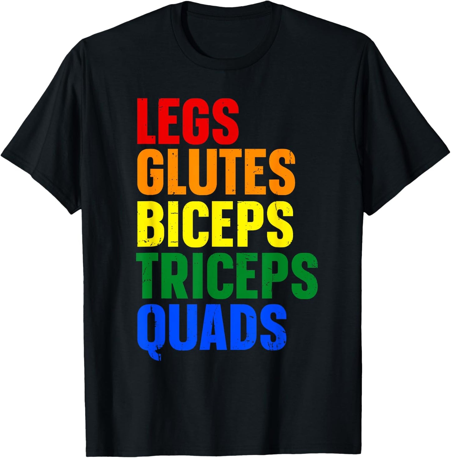 Legs Glutes Biceps Triceps Quads T-Shirt - T-Shirt | Black