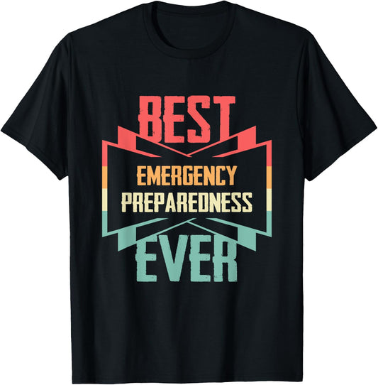 Vintage Best Emergency Preparedness Ever T-Shirt - T-Shirt | Black
